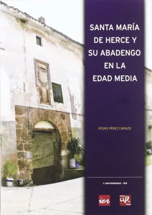 SANTA MARÍA DE HERCE Y SU ABADENGO EN LA EDAD MEDIA SANTA MARÍA DE HERCE Y SU ABADENGO EN LA EDAD MEDIA