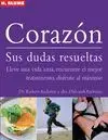 CORAZON. SUS DUDAS RESUELTAS: LLEVE UNA VIDA SANA, ENCUENTRE EL MEJOR TRATAMIENTO, DISFRUTE AL MÁXIM