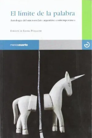 EL LIMITE DE LA PALABRA: ANTOLOGÍA DEL MICRORRELATO ARGENTINO CONTEMPORÁNEO