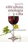 MANUAL DE VITICULTURA, ENOLOGIA Y CATA