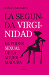 LA SEGUNDA VIRGINIDAD: EL PODER SEXUAL DE LA MUJER MADURA.