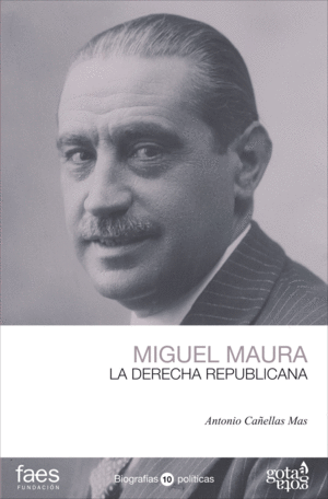 MIGUEL MAURA: LA DERECHA REPUBLICANA