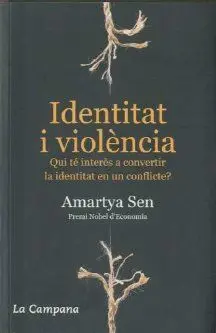 IDENTITAT I VIOLENCIA: QUI TE INTERES A CONVERTIR LA IDENTITAT EN UN CONFLICTE?