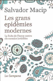 GRANS EPIDEMIES MODERNES: LA LLUITA DE L´HOME CONTRA ELS ENEMICS INVISIBLES