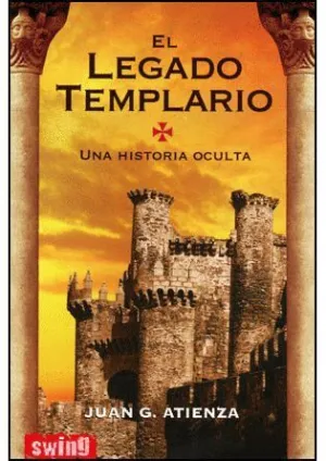 EL LEGADO TEMPLARIO: UNA HISTORIA OCULTA