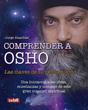 COMPRENDER A OSHO LAS CLAVES DE SU PENSAMIENTO