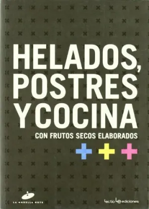 HELADOS, POSTRES Y COCINA: CON FRUTOS SECOS ELABORADOS