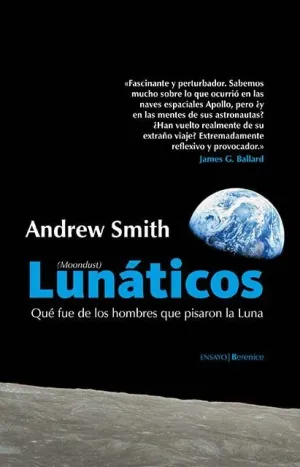 LUNATICOS: QUÉ FUE DE LOS HOMBRES QUE PISARON LA LUNA.