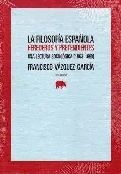 LA FILOSOFIA ESPAÑOLA: HEREDEROS Y PRETENDIENTES: <BR>