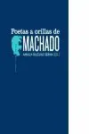 POETAS A ORILLAS DE MACHADO