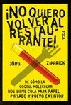 ¡NO QUIERO VOLVER AL RESTAURANTE!: DE CÓMO LA COCINA MOLECULAR NOS SIRVE COLA PARA PAPEL PINTADO Y P