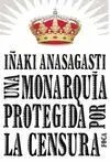 UNA MONARQUIA PROTEGIDA POR LA CENSURA