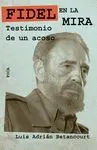 FIDEL EN LA MIRA: TESTIMONIO DE UN ACOSO