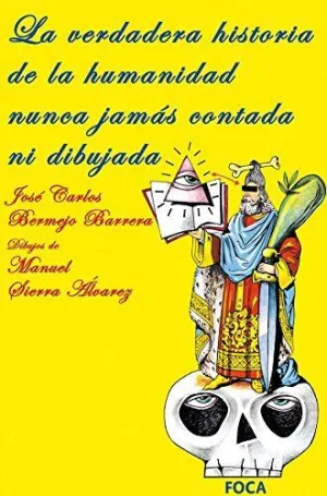 LA VERDADERA HISTORIA DE LA HUMANIDAD NUNCA JAMAS CONTADA NI DIBUJADA