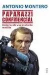 PAPARAZZI CONFIDENCIAL: HISTORIAS DE UNA PROFESION MALDITA.