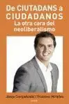 DE CIUTADANS A CIUDADANOS: LA OTRA CARA DEL NEOLIBERALISMO.