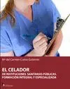 EL CELADOR DE INSTITUCIONES SANITARIAS PUBLICAS: FORMACION INTEGRAL Y ESPECIALIZADA