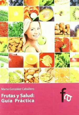 FRUTAS Y SALUD: GUIA PRACTICA