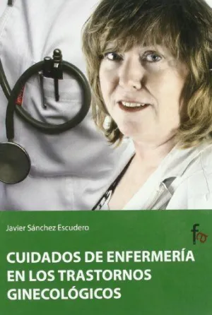 CUIDADOS DE ENFERMERIA EN LOS TRASTORNOS GINECOLOGICOS
