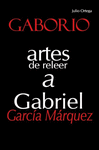 GABORIO: ARTES DE RELEER A GABRIEL GARCIA MARQUEZ