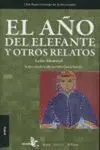 EL AÑO DEL ELEFANTE Y OTROS RELATOS: <BR>