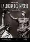 LA LENGUA DEL IMPERIO: LA RETÓRICA DEL IMPERIALISMO EN ROMA Y LA GLOBALIZACIÓN