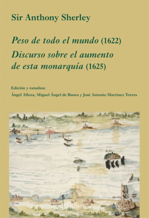 PESO DE TODO EL MUNDO (1622) - DISCURSO SOBRE EL AUMENTO DE ESTA MONARQUIA (1625)