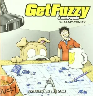 GET FUZZY A CONTRAPELO: PROYECTO DE DESASTRE