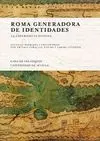 ROMA GENERADORA DE IDENTIDADES: LA EXPERIENCIA HISPANA. (ES-FR-AL)
