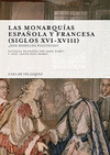 LAS MONARQUÍAS ESPAÑOLA Y FRANCESA (S. XVI-XVIII): ¿DOS MODELOS POLÍTICOS?