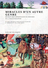 MIRACLES D'UN AUTRE GENRE: RÉCRITURES MÉDIÉVALES EN DEHORS DE L'HAGIOGRAPHIE.