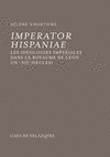 IMPERATOR HISPANIAE: LES IDÈOLOGIES IMÉRIALES DANS LE ROYAUME DE LEÓN (IXE-XIIE SIÈCLES)