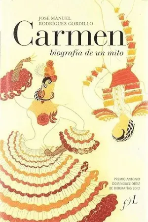 CARMEN: BIOGRAFIA DE UN MITO