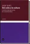 DEL CULTO A LA CULTURA: ELEMENTOS PARA UNA CRÍTICA DE LA RAZÓN HISTÓRICA