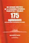 UN ENFOQUE MULTIPLE DE LA ECONOMIA ESPAÑOLA: PRINCIPIOS Y VALORES: 175 OPINIONES DE LOS PRINCIPALES
