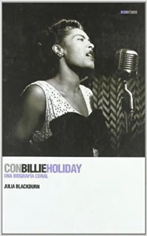CON BILLIE HOLIDAY: UNA BIOGRAFÍA CORAL