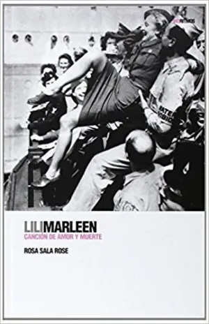 LILI MARLEEN: CANCION DE AMOR Y MUERTE