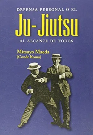 DEFENSA PERSONAL O EL JU-JIUTSU AL ALCANCE DE TODOS