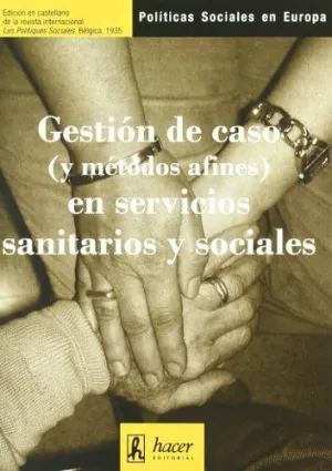GESTION DE CASO (Y METODOS AFINES) EN SERVICIOS SANITARIOS Y SOCIALES
