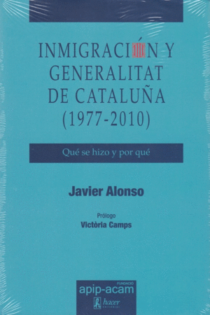 INMIGRACION Y GENERALITAT DE CATALUÑA (1977-2010): QUE SE HIZO Y POR QUE