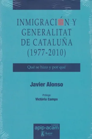 INMIGRACION Y GENERALITAT DE CATALUÑA (1977-2010): QUE SE HIZO Y POR QUE