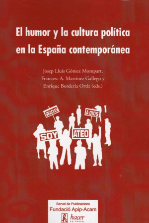 EL HUMOR Y LA CULTURA POLITICA EN LA ESPAÑA CONTEMPORANEA