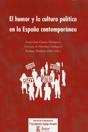 EL HUMOR Y LA CULTURA POLITICA EN LA ESPAÑA CONTEMPORANEA