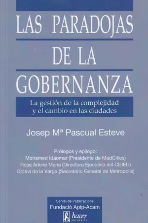 LAS PARADOJAS DE LA GOBERNANZA. LA GESTION DE LA COMPLEJIDAD Y EL CAMBIO EN LAS CIUDADES