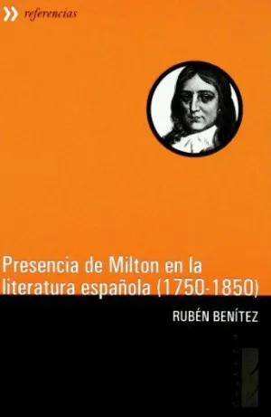 PRESENCIA DE MILTON EN LA LITERATURA ESPAÑOLA (1750-1850)