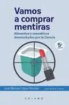 VAMOS A COMPRAR MENTIRAS: ALIMENTOS Y COSMÉTICOS DESMONTADOS POR LA CIENCIA VAMOS A COMPRAR MENTIRAS: ALIMENTOS Y COSMÉTICOS DESMONTADOS POR LA CIENCIA