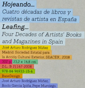 HOJEANDO. CUATRO DECADAS DE LIBROS Y REVISTAS DE ARTISTA EN ESPAÑA / LEAFING. FOUR DECADES OF ARTIST