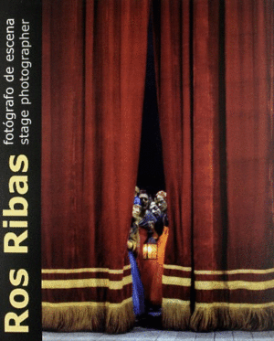 ROS RIBAS: FOTOGRAFO DE ESCENA. STAGE PHOTOGRAPHER (LIBRO + DVD)