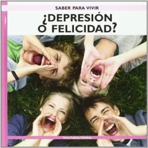 SABER PARA VIVIR: DEPRESION O FELICIDAD