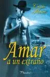 AMAR A UN EXTRAÑO AMAR A UN EXTRAÑO
